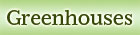 Greenhouses