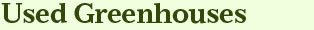 Used Greenhouses